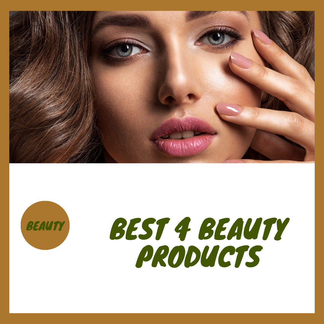 best 4 beauty products