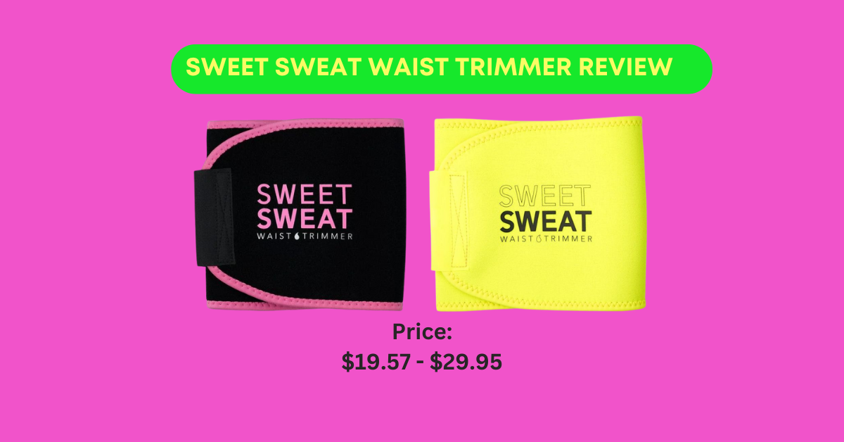 Sweet Sweat Waist Trimmer Review