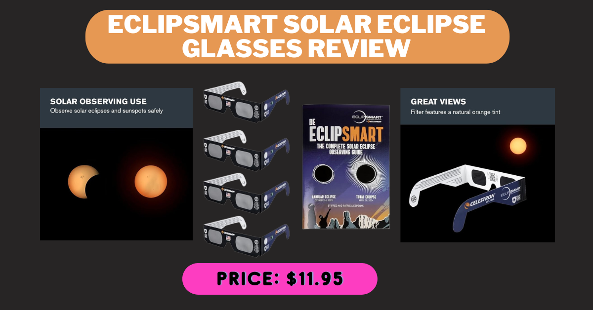 EclipSmart Solar Eclipse Glasses Review