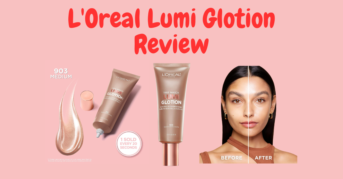 L'Oreal Lumi Glotion Review