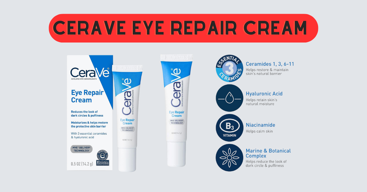 CeraVe Eye Repair Cream Review