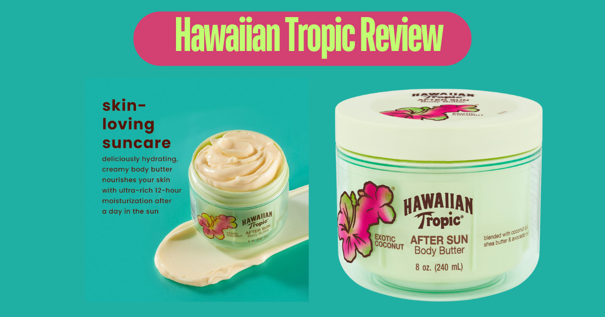 Hawaiian Tropic Review