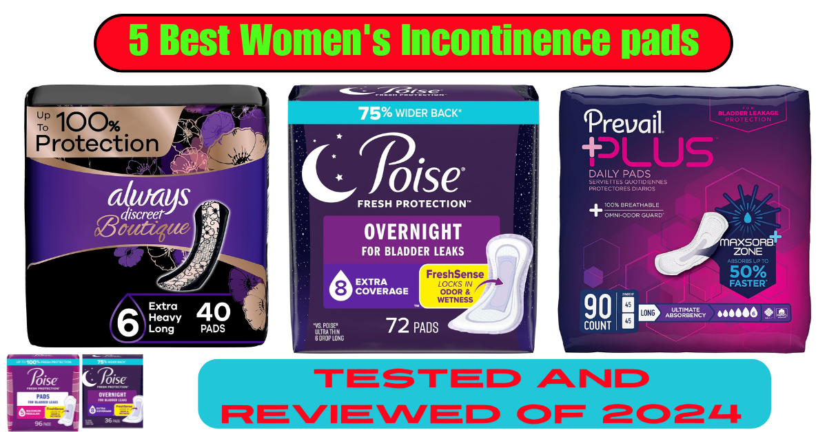 5 Best Women's Incontinence pads