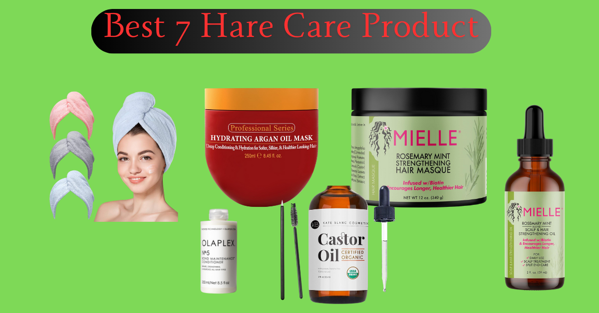 Best 7 Hair Care Product