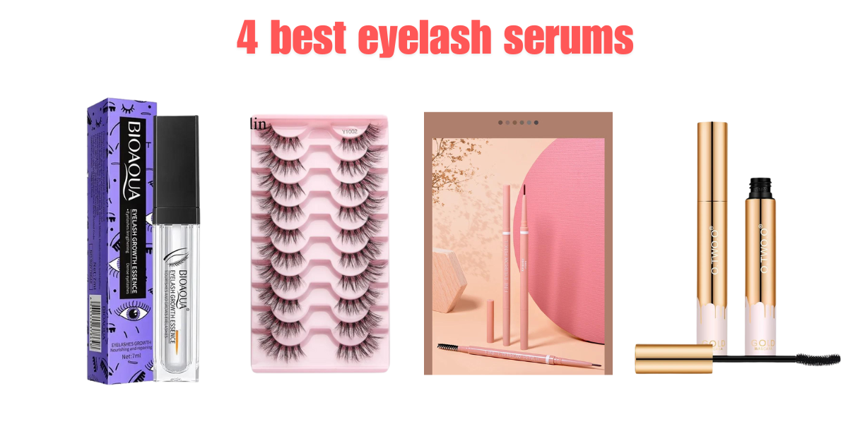 4 best eyelash serums