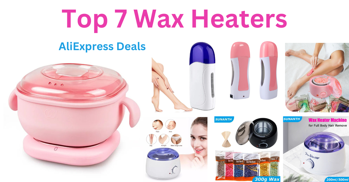 Top 7 Wax Heaters