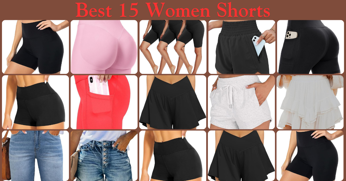 Best 15 Women Shorts